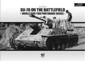 El Su-76 en el campo de batalla - Su-76 on the Battlefield