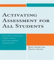 Activating Assessment for All Students: Actividades Innovadoras, Planes de Lección y Evaluación Informativa - Activating Assessment for All Students: Innovative Activities, Lesson Plans, and Informative Assessment