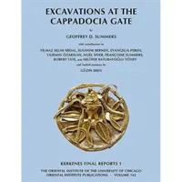 Excavaciones en la Puerta de Capadocia: Informes finales de Kerkenes 1 - Excavations at the Cappadocia Gate: Kerkenes Final Reports 1