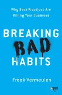 Rompiendo malos hábitos: Por qué las mejores prácticas están matando su negocio - Breaking Bad Habits: Why Best Practices Are Killing Your Business