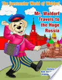 El Sr. Waldorf viaja a la inmensa Rusia - Mr. Waldorf Travels to the Huge Russia