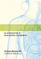 El aliento de la vida: Introducción a la Biodinámica Craneosacral - The Breath of Life: An Introduction to Craniosacral Biodynamics