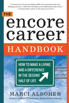 The Encore Career Handbook: Cómo ganarse la vida y marcar la diferencia en la segunda mitad de la vida - The Encore Career Handbook: How to Make a Living and a Difference in the Second Half of Life