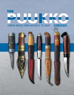 El Puukko: cuchillos finlandeses de la Antigüedad a nuestros días - The Puukko: Finnish Knives from Antiquity to Today