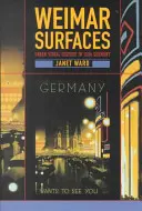 Superficies de Weimar: Cultura visual urbana en la Alemania de los años veinte - Weimar Surfaces: Urban Visual Culture in 1920s Germany