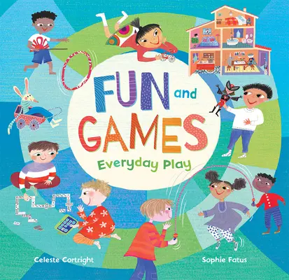 Diversión y juegos: El juego cotidiano - Fun and Games: Everyday Play