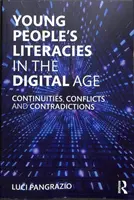 Alfabetización de los jóvenes en la era digital: Continuidades, conflictos y contradicciones - Young People's Literacies in the Digital Age: Continuities, Conflicts and Contradictions