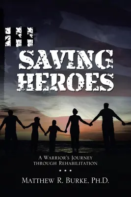 Salvando héroes: El viaje de un guerrero a través de la rehabilitación - Saving Heroes: A Warrior's Journey Through Rehabilitation