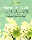 Principios de horticultura: Nivel 2 - Principles of Horticulture: Level 2