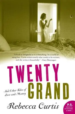 Veinte mil: Y otras historias de amor y dinero - Twenty Grand: And Other Tales of Love and Money