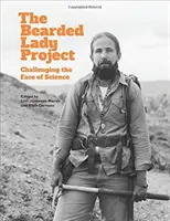 El proyecto de la mujer barbuda: Desafiando el rostro de la ciencia - The Bearded Lady Project: Challenging the Face of Science