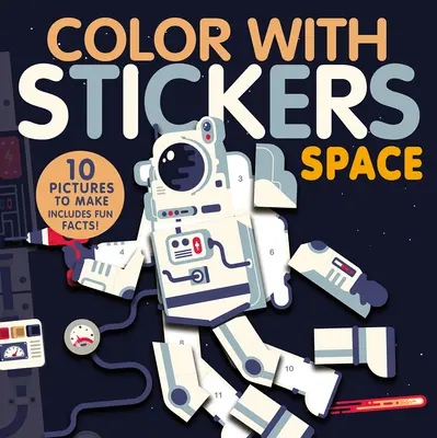 Colorea con pegatinas: Space: Crea 10 dibujos con pegatinas - Color with Stickers: Space: Create 10 Pictures with Stickers!