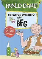 Escritura creativa de Roald Dahl con El BFG: Cómo escribir escenarios espléndidos - Roald Dahl's Creative Writing with The BFG: How to Write Splendid Settings