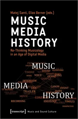 Música - Medios - Historia: Repensar la musicología en la era de los medios digitales - Music - Media - History: Re-Thinking Musicology in an Age of Digital Media