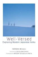 Well-Versed - Explorando el Haiku Japonés Moderno - Well-Versed - Exploring Modern Japanese Haiku