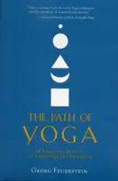 El camino del yoga: guía esencial de sus principios y prácticas - The Path of Yoga: An Essential Guide to Its Principles and Practices