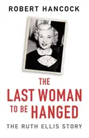 La última mujer ahorcada: la historia de Ruth Ellis - The Last Woman to Be Hanged: The Ruth Ellis Story