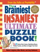 The Brainiest Insaniest Ultimate Puzzle Book: 250 extravagantes juegos de palabras, misteriosos laberintos, rompecabezas de imágenes y mucho más para aturdir tu cerebro. - The Brainiest Insaniest Ultimate Puzzle Book!: 250 Wacky Word Games, Mystifying Mazes, Picture Puzzles, and More to Boggle Your Brain