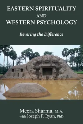 Espiritualidad oriental y psicología occidental: Reverenciando la diferencia - Eastern Spirituality and Western Psychology: Revering the Difference