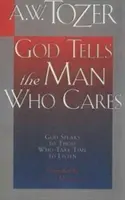 Dios Habla Al Hombre Que Se Preocupa: Dios habla a los que se toman el tiempo de escuchar - God Tells the Man Who Cares: God Speaks to Those Who Take Time to Listen