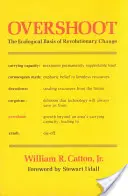 Overshoot: La base ecológica del cambio revolucionario - Overshoot: The Ecological Basis of Revolutionary Change