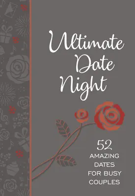 Ultimate Date Night: 52 citas increíbles para parejas ocupadas - Ultimate Date Night: 52 Amazing Dates for Busy Couples