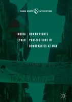 Persecución de los derechos humanos en las democracias en guerra - Human Rights Prosecutions in Democracies at War