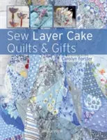 Sew Layer Cake Quilts and Gifts (Coser edredones y regalos en capas) - Sew Layer Cake Quilts and Gifts