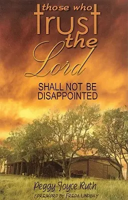 Los que confían en el Señor no serán defraudados - Those Who Trust the Lord Shall Not Be Disappointed