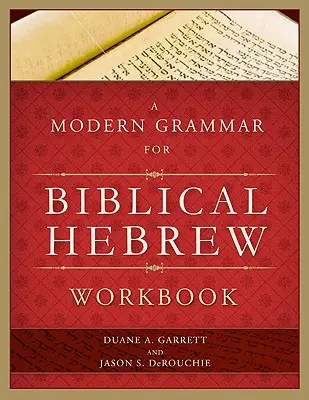 A Modern Grammar for Biblical Hebrew Workbook (Una gramática moderna del hebreo bíblico) - A Modern Grammar for Biblical Hebrew Workbook