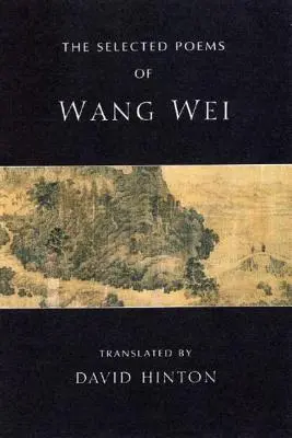 Poemas escogidos de Wang Wei - The Selected Poems of Wang Wei