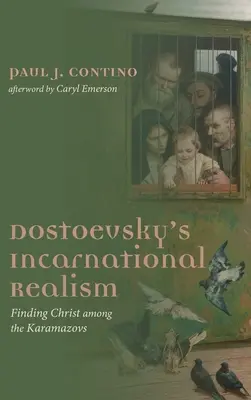 El realismo encarnado de Dostoievski - Dostoevsky's Incarnational Realism