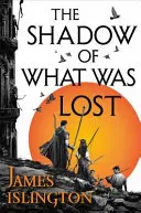 La sombra de lo que se perdió - Libro primero de la trilogía de Licanius - Shadow of What Was Lost - Book One of the Licanius Trilogy