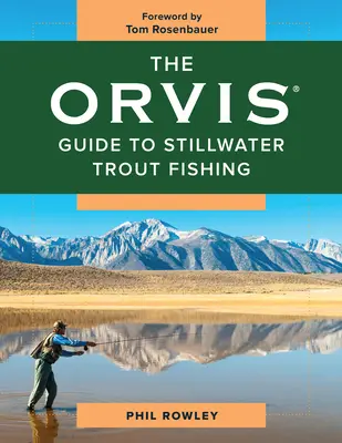 Guía Orvis para la pesca de la trucha en aguas tranquilas - The Orvis Guide to Stillwater Trout Fishing
