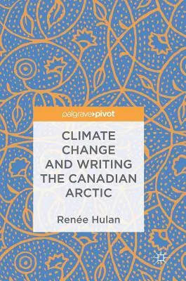 Cambio climático y escritura del Ártico canadiense - Climate Change and Writing the Canadian Arctic