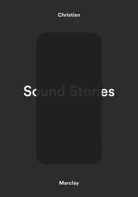 Christian Marclay: Historias sonoras - Christian Marclay: Sound Stories