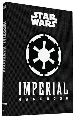 Manual Imperial de Star Wars(r): (Manual de Star Wars, Libro sobre la serie Star Wars) - Star Wars(r) Imperial Handbook: (Star Wars Handbook, Book about Star Wars Series)