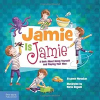 Jamie es Jamie: Un libro sobre ser uno mismo y jugar a tu manera - Jamie Is Jamie: A Book about Being Yourself and Playing Your Way