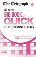 Telegraph Telegraph Gran Libro de Crucigramas Rápidos 6 - Telegraph: All New Big Book of Quick Crosswords 6