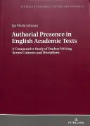 La presencia del autor en los textos académicos ingleses: estudio comparativo de la escritura de los estudiantes en distintas culturas y disciplinas - Authorial Presence in English Academic Texts; A Comparative Study of Student Writing across Cultures and Disciplines