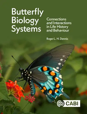 Sistemas biológicos de las mariposas: Conexiones e interacciones en la historia de la vida y el comportamiento - Butterfly Biology Systems: Connections and Interactions in Life History and Behaviour