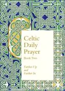 Celtic Daily Prayer: Libro Segundo: Más arriba y más adentro (Comunidad de Northumbria) - Celtic Daily Prayer: Book Two: Farther Up and Farther in (Northumbria Community)