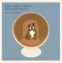 Perros y sillas: Parejas de diseño - Dogs and Chairs: Designer Pairs