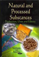 Sustancias naturales y procesadas: producción, usos y efectos - Natural & Processed Substances - Production, Uses & Effects