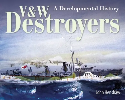 Destructores V & W: Historia de la evolución - V & W Destroyers: A Developmental History