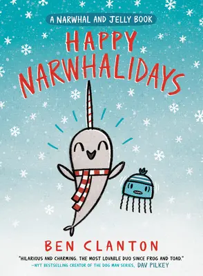 Felices Navidades de Narval (Libro de Narval y Gelatina nº 5) - Happy Narwhalidays (a Narwhal and Jelly Book #5)