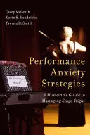 Estrategias contra la ansiedad: Guía del músico para controlar el miedo escénico - Performance Anxiety Strategies: A Musician's Guide to Managing Stage Fright