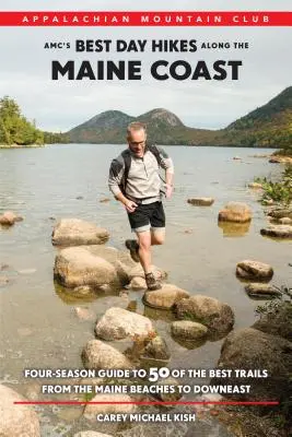 AMC's Best Day Hikes Along the Maine Coast: Guía de cuatro estaciones para 50 de los mejores senderos desde las playas de Maine hasta Downeast - AMC's Best Day Hikes Along the Maine Coast: Four-Season Guide to 50 of the Best Trails from the Maine Beaches to Downeast