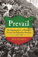 Prevail: La inspiradora historia de la victoria de Etiopía sobre la invasión de Mussolini, 1935-1941 - Prevail: The Inspiring Story of Ethiopia's Victory Over Mussolini's Invasion, 1935-1941