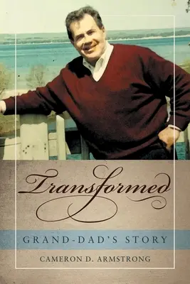 Transformado: La historia del abuelo - Transformed: Grand-Dad's Story